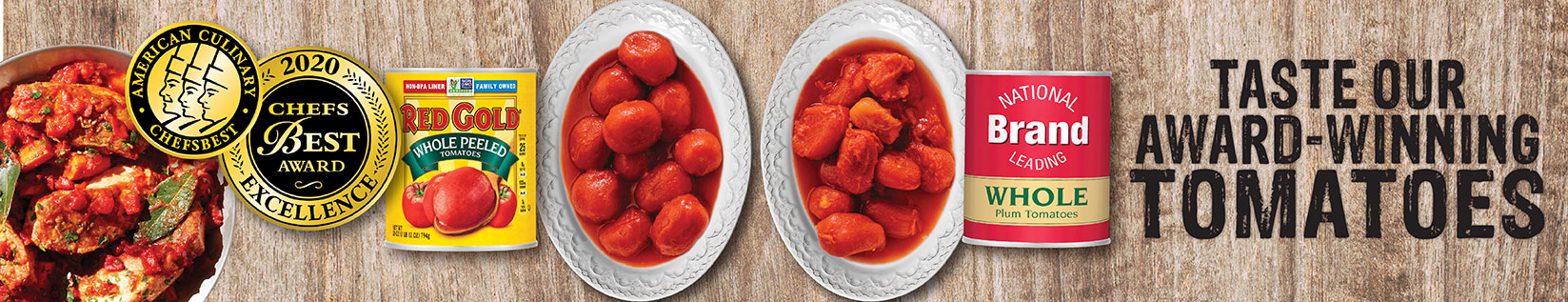Image of Red Gold Tomatoes whole peeled comparison with Chef's Best Award Taste Our Award Winning Tomatoes