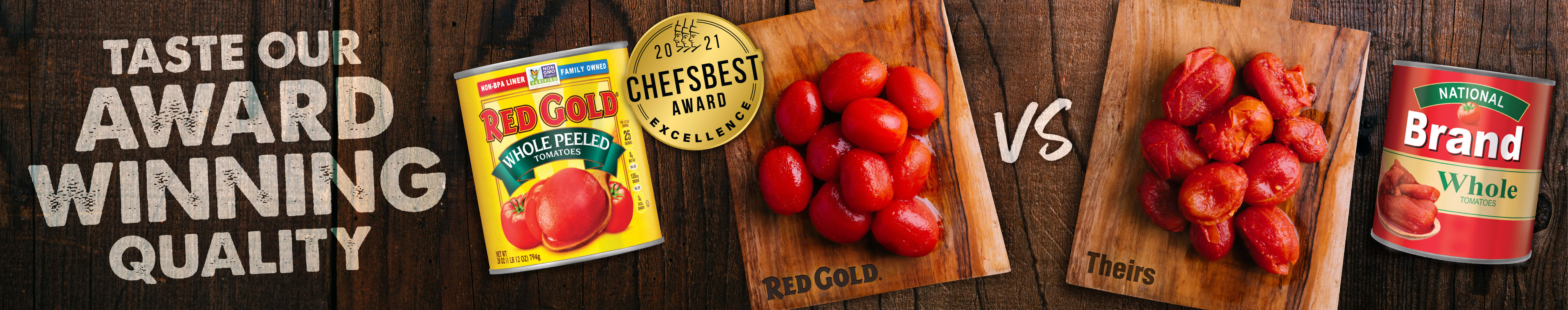 Image of Red Gold Tomatoes whole peeled comparison with Chef's Best Award Taste Our Award Winning Tomatoes