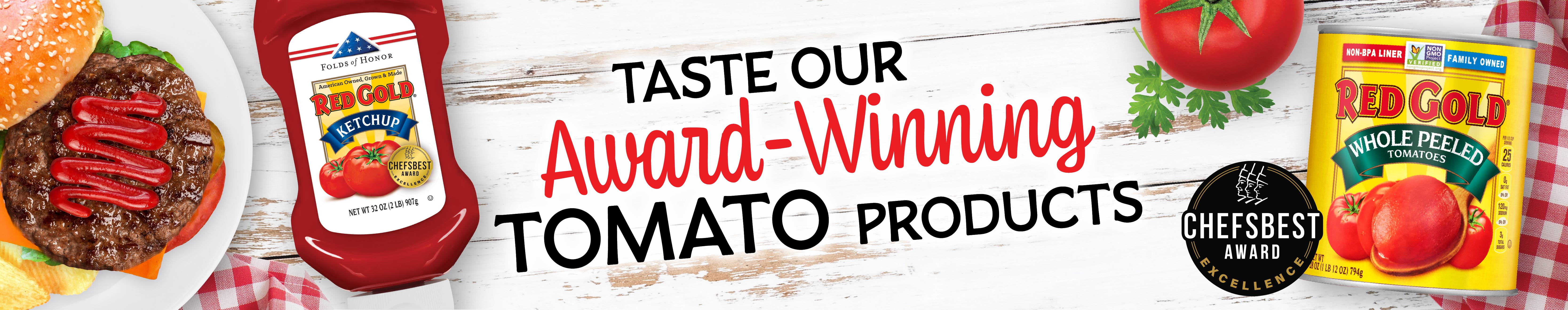 Taste Our Awarding-Winning Tomato Products