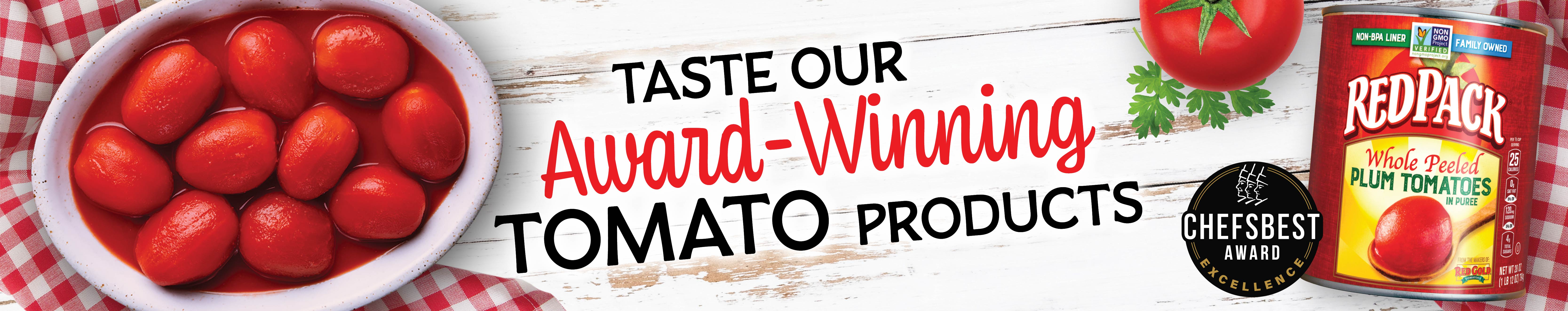 Taste Our Award-Winning Tomato Products